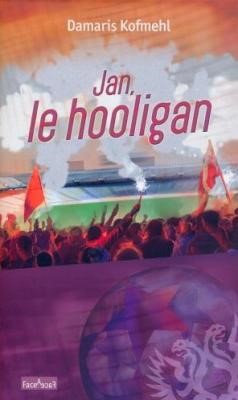 Jan, le hooligan