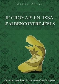 Je croyais en 'Issa, j'ai rencontré Jésus