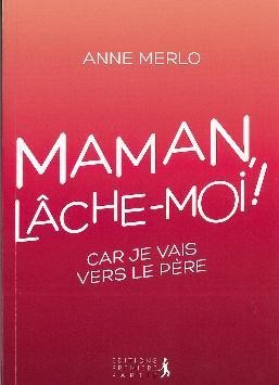 Maman, lâche-moi !