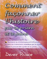 Comment façonner l'histoire par la prière et le jeûne