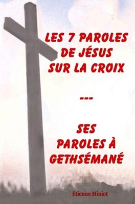 Les 7 paroles de Jésus sur la Croix