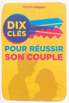 Dix clés réussir son couple