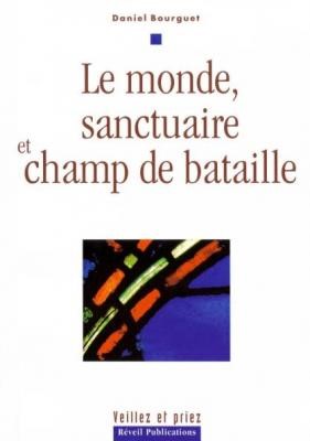 Le monde, sanctuaire et champ de bataille