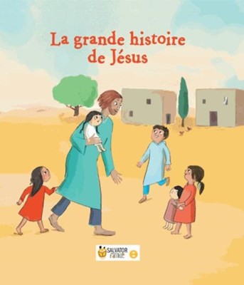 La grande histoire de Jésus