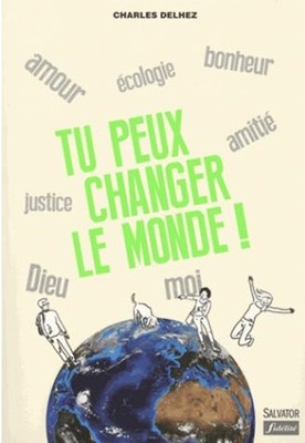 Tu peux changer le monde !