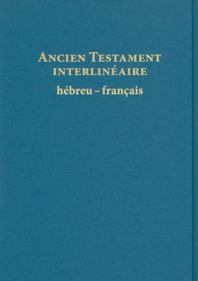 Ancien Testament interlinéaire Hébreu-Français