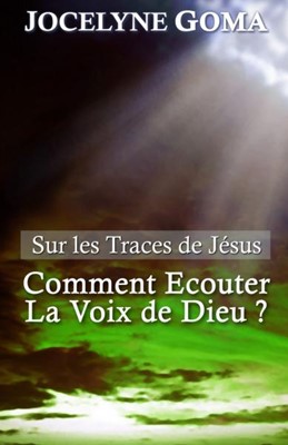 Comment écouter la voix de Dieu ?