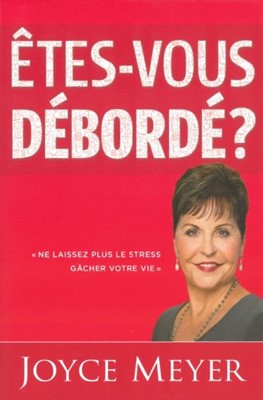 Etes-vous débordé ?