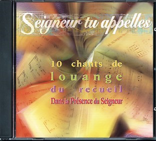 CD Seigneur tu appelles : 10 chants dans la présence du Seigneur