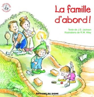 La famille d'abord !