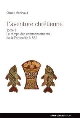 L'aventure chrétienne Tome 1