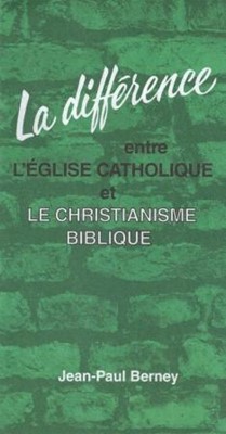 La différence entre l'église catholique et le christianisme biblique