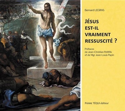 Jésus est-il vraiment ressuscité ?