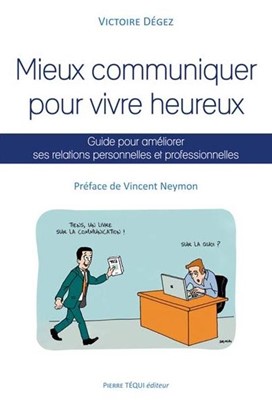 Mieux communiquer pour vivre heureux