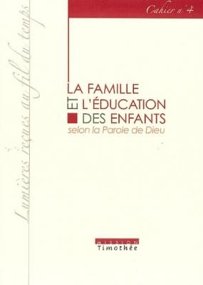 La famille et l'éducation des enfants selon la parole de Dieu