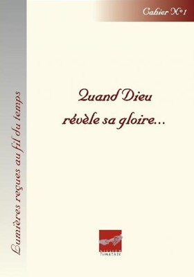 Quand Dieu révèle sa gloire ...