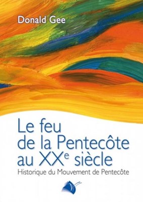 Le feu de la Pentecôte au XXè siècle