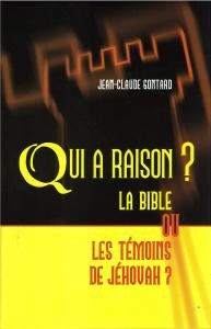 Qui a raison ? La Bible ou les Témoins de Jéhovah ?