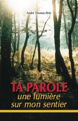 Ta parole, une lumière sur mon sentier