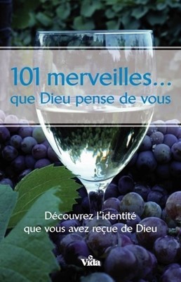 101 merveilles... Que Dieu pense de vous