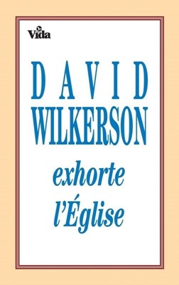 David Wilkerson exhorte l'Eglise