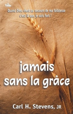 Jamais sans la grâce