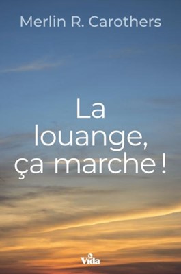 La louange, ça marche !