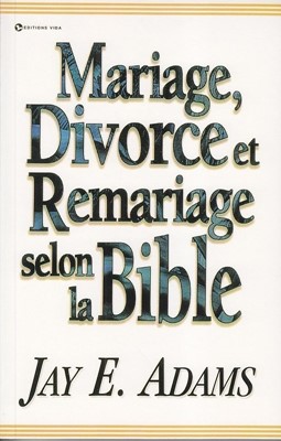 Mariage, divorce et remariage selon la Bible