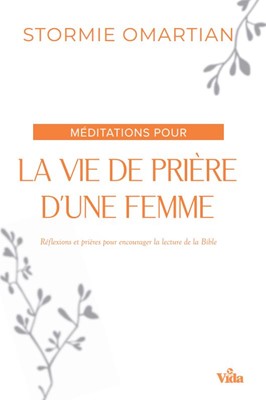 Méditations pour la vie de prière d'une femme