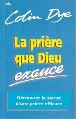 La prière que Dieu exauce