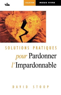 Solutions pratiques pour pardonner l'impardonnable