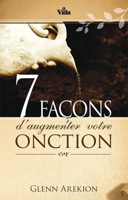 7 façons d'augmenter votre onction