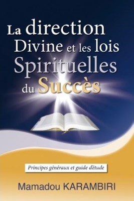 La direction divine et les lois spirituelles du succès