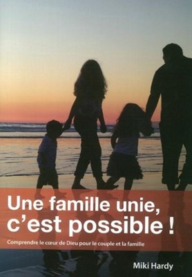 Une famille unie, c'est possible !