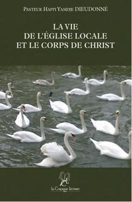 La vie de l'église locale et le corps de Christ