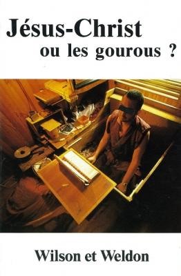 Jésus-Christ ou les gourous ?