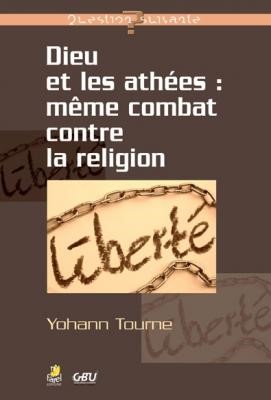 Dieu et les athées : même combat contre la religion