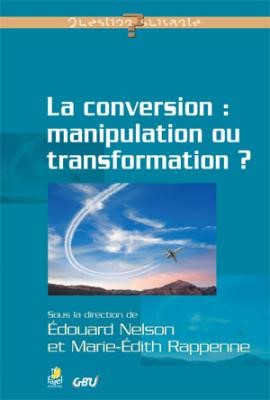 La conversion : manipulation ou transformation ?