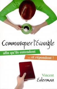 Communiquer l'évangile afin qu'ils entendent... Et répondent !