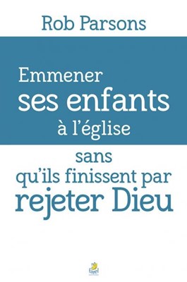 Emmener ses enfants à l'église sans qu'ils finissent par rejeter Dieu