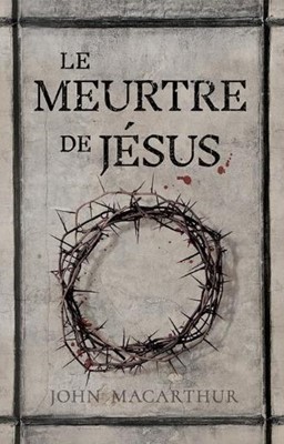 Le meurtre de Jésus