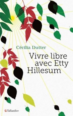 Vivre libre avec Etty Hillesum