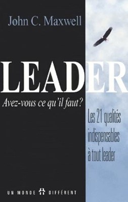 Les 21 qualités indispensables à tout leader