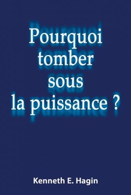 Pourquoi tomber sous la puissance ?