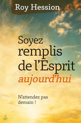 Soyez remplis de l'Esprit aujourd'hui