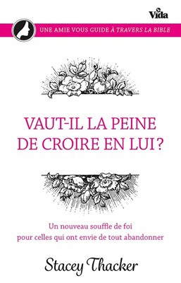 Vaut-il la peine de croire en lui ?