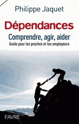 Dépendances, comprendre, agir, aider