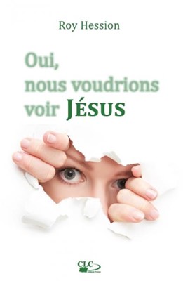 Oui, nous voudrions voir Jésus