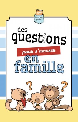 Des questions pour s’amuser en famille