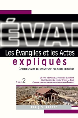 Les Evangiles et les Actes expliqués